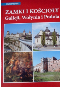 Zamki i Kościoły Galicji Wołynia i Podola