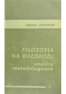 Filozofia na rozdrożu analizy metodologiczne