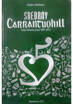 Srebrny Carrantuohill. Dzieje folkowej grupy 1987 - 2012