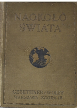 Naokoło świata nr od 1 do 4 ok 1925 r.