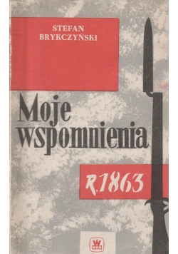 Moje wspomnienia r.1863