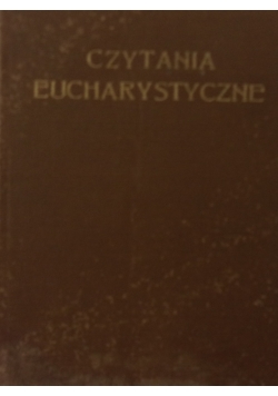 Czytania dla wszystkich o najśw. Sakramencie, 1911r.
