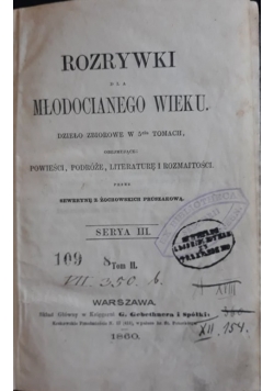 Rozrywki dla młodocianego wieku, dzieło zbiorowe w 5ciu tomach, seria 3, tom 2, 1860 r.
