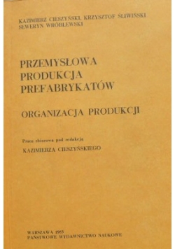 Przemysłowa produkcja prefabrykatów,organizacja produkcji