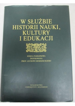W służbie historii nauki, kultury i edukacji