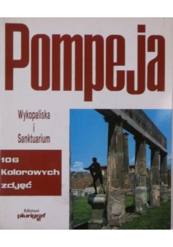 Pompeja. Wykopaliska i Sanktuarium
