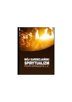 Mój kardecjański spirytualizm