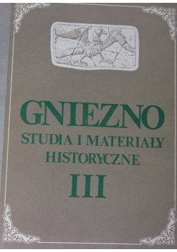 Gniezno, studia i materiały historyczne III