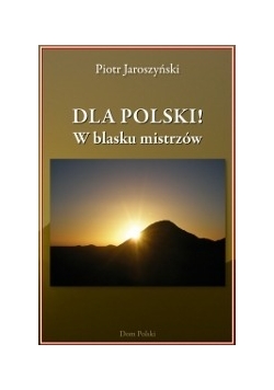 Dla Polski. W blasku mistrzów