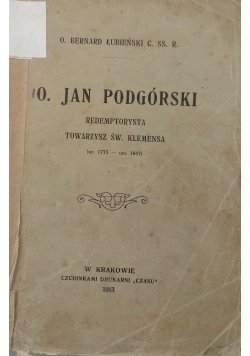 Jan Podgórski. Redemptorysta, towarzysz św. Klemensa, 1913r