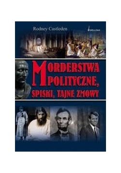 Morderstwa polityczne spiski tajne zmowy