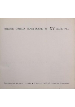 Polskie dzieło plastyczne w XV-lecie PRL, cz. 2