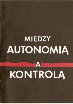 Między autonomią a kontrolą