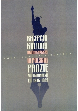 Recepcja kultury amerykańskiej w polskiej prozie niefikcjonalnej lat 1945 - 1989