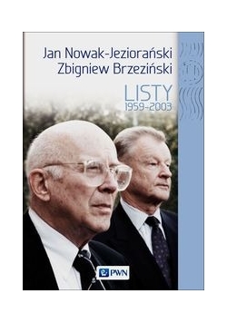 Jan Nowak Jeziorański Zbigniew Brzeziński Listy 1959-2003