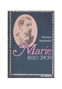 Marie jego życie