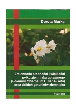 Zmienność płodności i wielkości pyłku ziemniaka uprawnego (Solanum tuberosum L. sensu lato) oraz dzikich gatunków ziemniaka