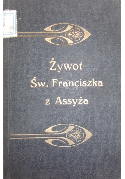 Żywot Św. Franciszka z Assyża, 1910 r.