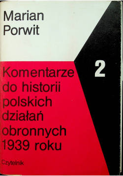 Komentarze do historii polskich działań obronnych 1939 r tom 2