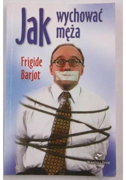 Jak wychować męża