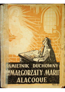 Pamiętnik duchowny Małgorzaty Marii Alacoque  1947r