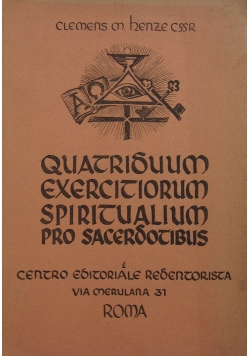 Quatronum exercitiorum spiritualium pro sacerdotibus