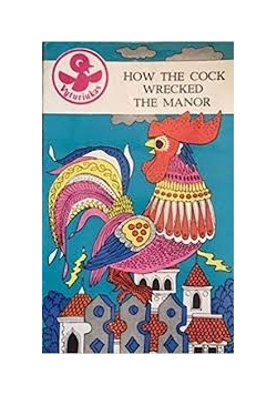 How the cock wrecked the manor