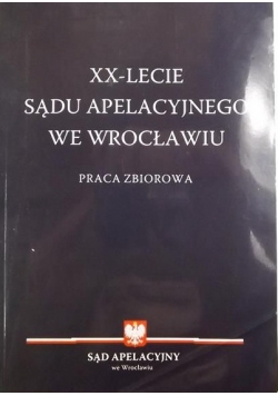 XX  lecie Sądu Apelacyjnego we Wrocławiu