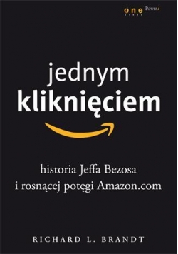 Jednym kliknięciem. Historia Jeffa Bezosa...