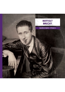 Bardowie i poeci: Bertolt Brecht