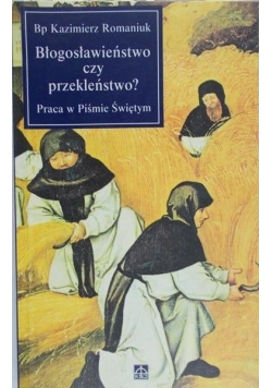 Błogosławieństwo czy przekleństwo? Praca w Piśmie Świętym