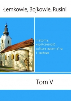 Łemkowie Bojkowie Rusini Tom V