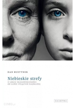 Niebieskie strefy 9 lekcji długowieczności