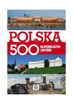 Polska 500 najpiękniejszych zabytków