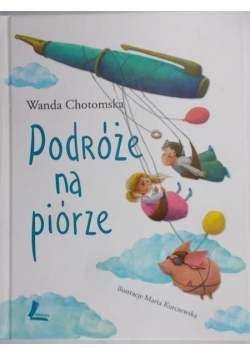 Chotomska Wanda - Podróże na piórze