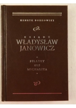 Ks. Władysław Janowicz. Filaret, Els, Michalita