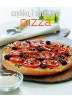 Szybko i smacznie. Pizza