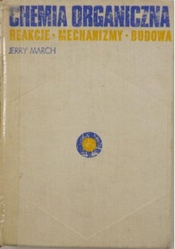 Chemia organiczna reakcje mechanizmy budowa