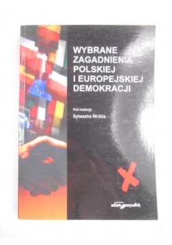 Wybrane zagadnienia polskiej i europejskiej demokracji