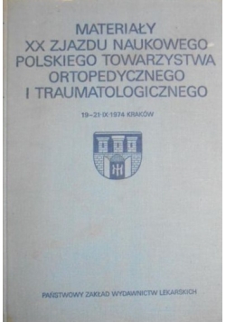 Materiały XX zjazdu naukowego polskiego towarzystwa ortopedycznego i traumatologicznego