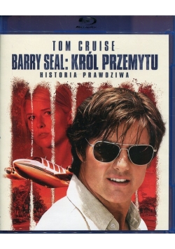 Barry Seal Król przemytu Historia prawdziwa
