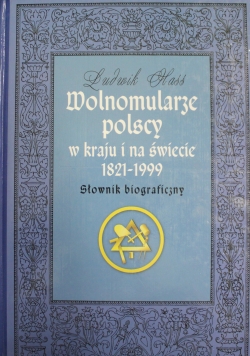 Wolnomularze polscy w kraju i na świecie 1821 1999