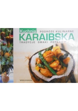 Kuchnia karaibska. Podróże kulinarne