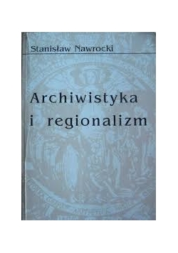 Archiwistyka i regionalizm