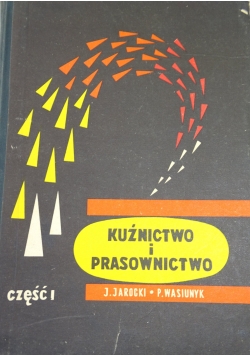 Kuźnictwo i prasownictwo Część I