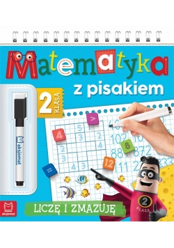 Matematyka z pisakiem. Klasa 2 Liczę i zmazuję