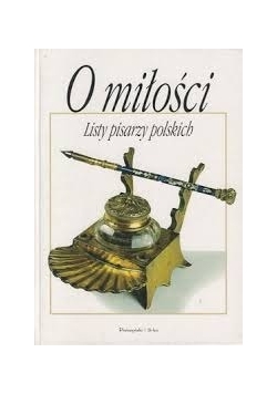 O miłości. Listy pisarzy polskich