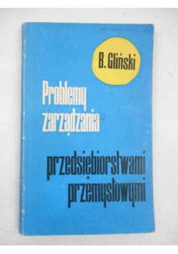 Problemy zarządzania przedsiębiorstwami przemysłowymi