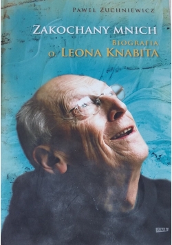 Zakochany Mnich  Biografia O  Leona Knabita