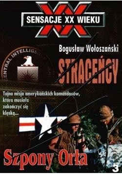 Sensacje XX wieku  Szpony Orła Straceńcy